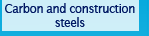 ::Carbon and construction steels::